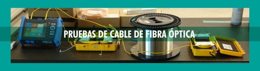 Pruebas de cable de fibra optica