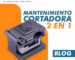 Mantenimiento-cortadora-2-en-1